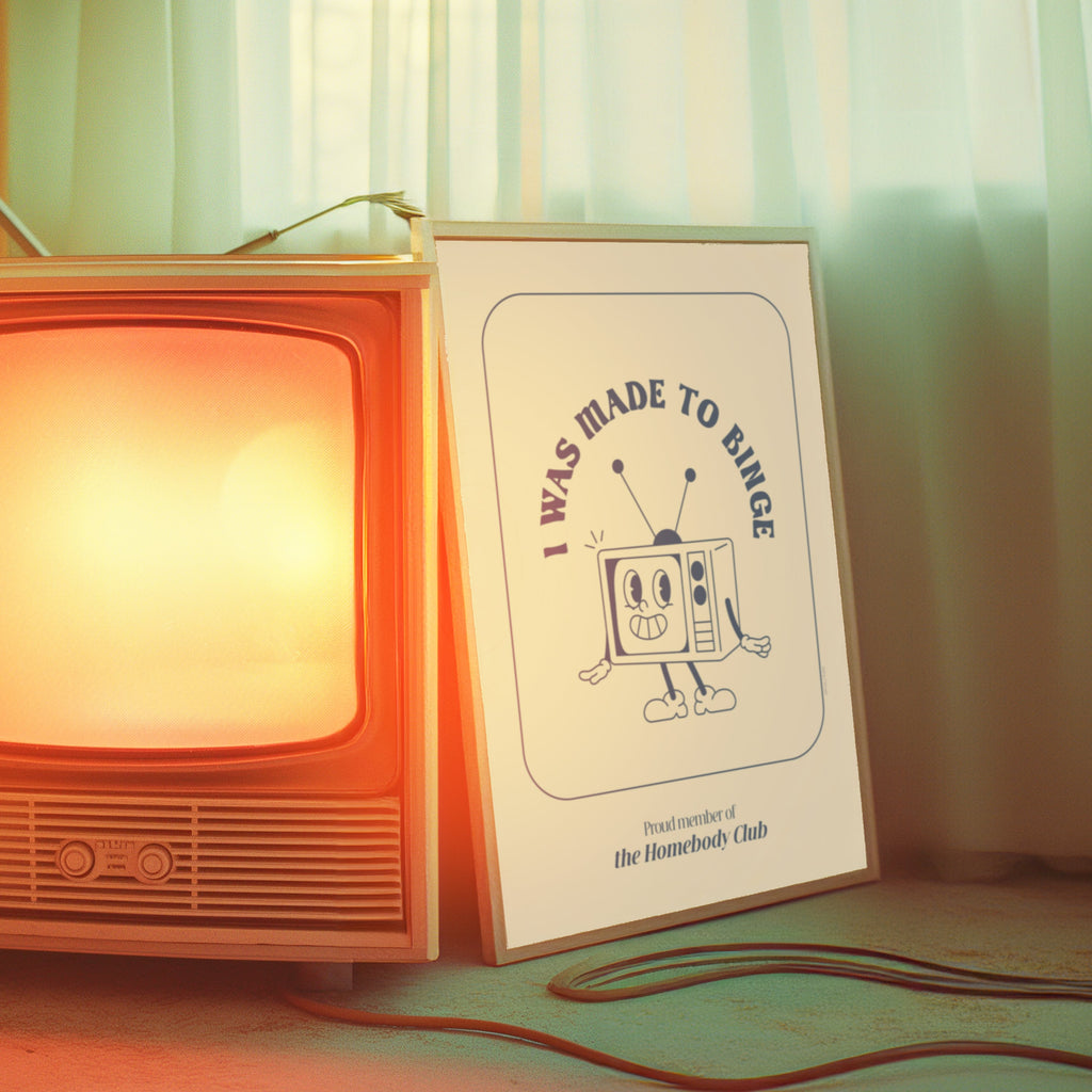 I Was Made To Binge TV | The Homebody Club