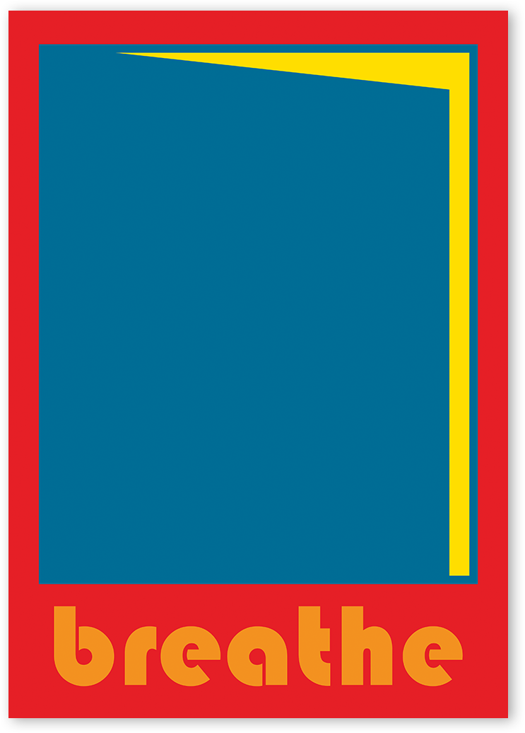 Image of a motivational poster of a blue square resembling a partly open door, within a red border with the word "BREATHE" in orange letters. The artwork uses Bauhaus's main colours.